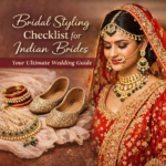 Bridal Styling Checklist for Indian Brides